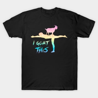 I Goat This Yoga Pose Meditation Balance Goats T-Shirt